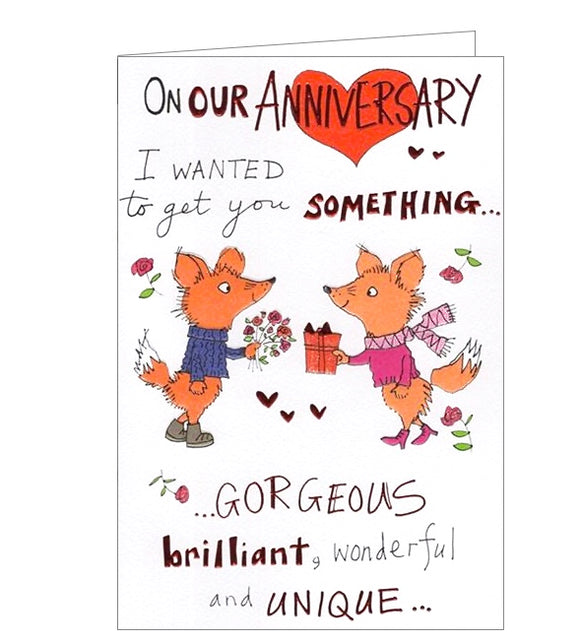 I wanted to get you something gorgeous, brilliant and unique - Anniversary card