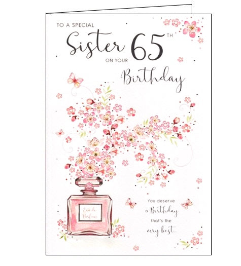  This sixty-fifth birthday card for a special sister is decorated with a pink bottle of perfume overflowing with pink flowers and tiny butterflies. Silver text on the front of the card reads 