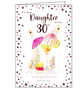 Cocktails, presents decorate the front of this birthday card to celebrate a daughter's 30th birthday. Rose-gold text on the card reads "To a special Daughter on your 30th Birthday...you play such a special part within the family..."