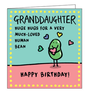 This birthday card for a special granddaughter is decorated with a cartoon bean hugging a love heart. The text on the front of the card reads "Granddaughter, huge hugs for a very much-loved human bean...Happy Birthday!"