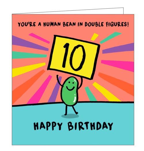 This 10th birthday card is decorated with a cartoon bean holding up a placard with a large 