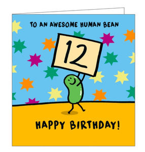 This 12th birthday card is decorated with a cartoon bean holding up a placard with a large "12" on it. The text on the front of the card reads "To an awesome human bean...Happy Birthday!"