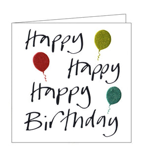 This lovely birthday card is decorated with three brightly coloured metallic balloons floating around black brush script that reads "Happy Happy Happy Birthday".