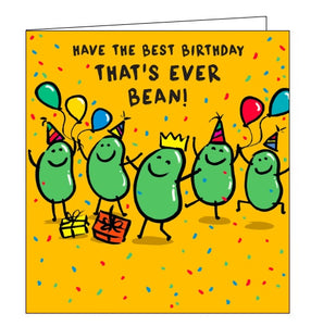 This birthday card is decorated with five green beans - all with smiley faces, stick arms and legs, dancing at a birthday party. The text on the front of the card reads "Have the best Birthday that's ever bean!"