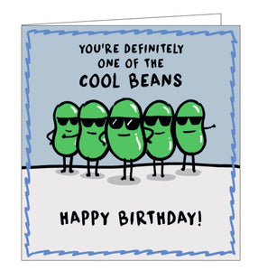 This birthday card is decorated with a line of five cartoon broad beans, all wearing sunglasses. The text on the front of the card reads "You're definitely one of the cool beans...Happy Birthday!"
