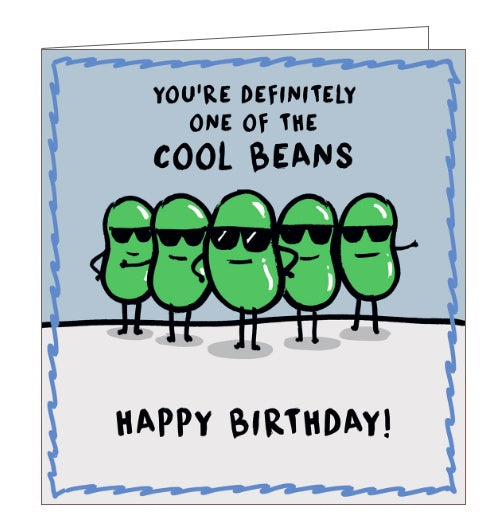 This birthday card is decorated with a line of five cartoon broad beans, all wearing sunglasses. The text on the front of the card reads 
