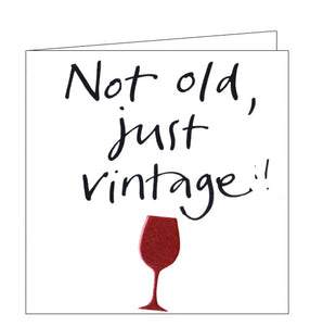 This birthday card is decorated with an embossed metallic red wine glass, with black text that reads "Not old, just vintage".