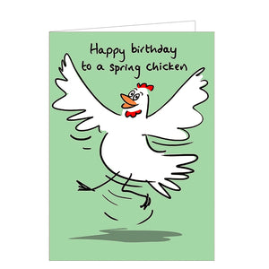 This funny birthday card is decorated with a smiling cartoon chicken jumping into the air. The caption on the front of the card reads “Happy Birthday to a spring chicken”.