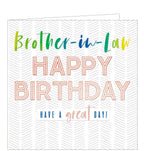 This birthday card for a special brother in law is is decorated with a textured background overlaid with text that reads "Brother-in-Law...Happy Birthday....have a great day!"