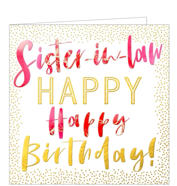 This birthday card for a special sister in law is is decorated with gold confetti surrounding pink and gold text that reads 