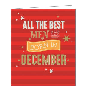 This birthday card is decorated with gold script that reads "All the best men are born in December". Gold stars standout against a striped background.