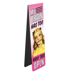 This magnetic bookmark is decorated with a vintage-style illustration of a woman biting down on a pencil. The text on the book mark reads "My brain has too many tabs open".