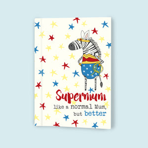 Perfect for keeping in a pocket or handbag, this softbacked A6 lined notebook is decorated with a zebra dressed in a wonder woman-style superhero costume. The text on the front of the note book reads "Supermum...like a normal Mum but better". 