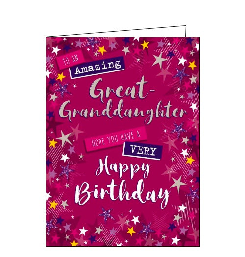Silver, blue, pink and yellow stars create a border around the edge of this birthday card for a special Great Granddaughter. In the centre of the card silver and white text reads 