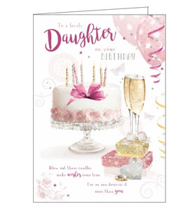 This elegant birthday card for a grown-up daughter is decorated with a pink birthday cake, topped with ribbons and candles, and to refreshing flutes filled with champagne. The text on the front of this birthday card reads "To a lovely Daughter on your Birthday...Blow out those candles, make wishes come true, For no-one deserves it more than you".
