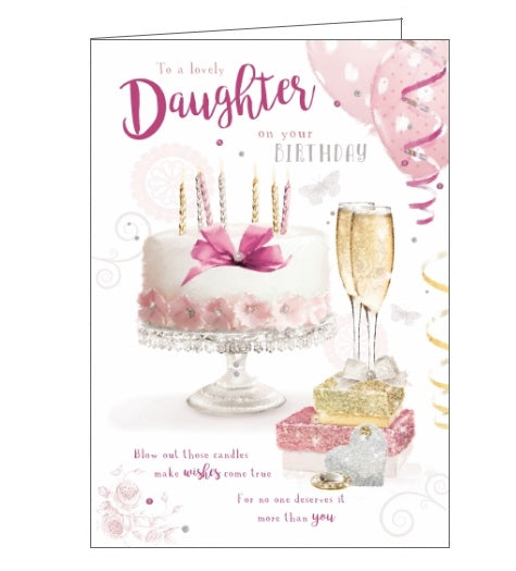 This elegant birthday card for a grown-up daughter is decorated with a pink birthday cake, topped with ribbons and candles, and to refreshing flutes filled with champagne. The text on the front of this birthday card reads 