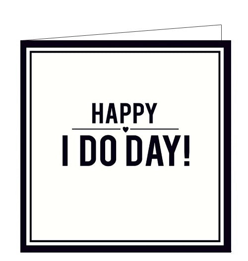 This elegant wedding card by Alice Scott for Pigment Productions is decorated with embossed black text that reads "HAPPY I DO DAY!"