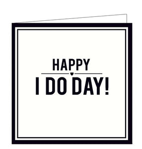 This elegant wedding card by Alice Scott for Pigment Productions is decorated with embossed black text that reads "HAPPY I DO DAY!"