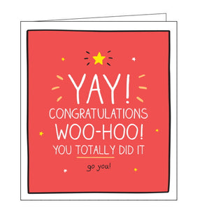 This congratulations card from the fun Happy Jackson card range bursting with bright colours and cheeky captions. White text in front of a red background reads "YAY! Congratulations, Woo-hoo! You totally did it..go you!"
