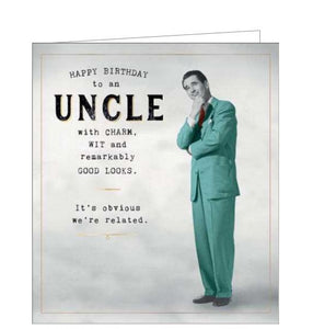 This birthday card for a special uncle is decorated with a vintage photograph of a man in a suit. The caption on the front of the card reads "Happy Birthday to an Uncle with CHARM, WIT and remarkably GOOD LOOKS. It's obvious we're related."