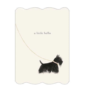 This elegant greetings card card is made with heavy, creamy coloured card and has scalloped edges. The card is printed with a cute little scottie dog on a golden lead, with text that reads "a little hello".