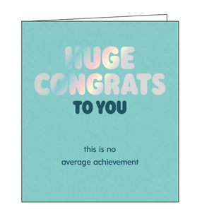This congratulations card from Pigment Productions' Fuzzy Duck range is decorated with orange and shiny metallic text that reads "Huge congrats to you...this is no average achievement".