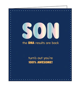 Son birthday card from Pigment Productions' Fuzzy Duck range. Iridescent and orange text on the front of this card reads "Son the DNA results are back - turns out you're 100% awesome!"
