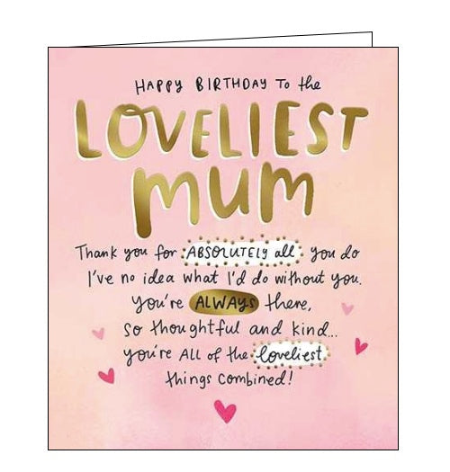 This lovely birthday card for a special mum is decorated with pink and gold text that reads 