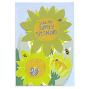 This lovely greetings card is decorated with bees, butterflies and ladybirds on a bunch of yellow and gold sunflowers. The text on the front of the card reads "You are simply splendid"
