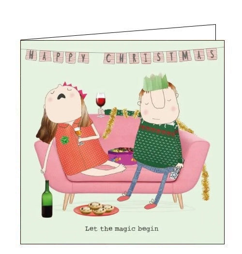 This Christmas card features one of Rosie's unmistakably witty and charming illustrations showing a man and woman on a sofa, surrounded by christmas treats and fast asleep. The caption on the card reads 