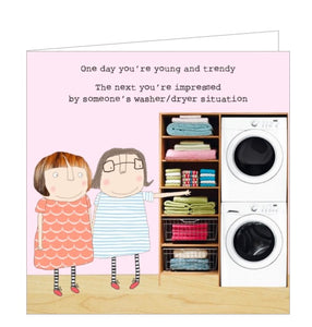 This greetings card features one of Rosie Made a Thing's unmistakably witty and charming illustrations of two women looking at a well organised laundry room. The caption on the front of the card reads "One day you're young and trendy the next you're impressed by someone's washer/dryer situation".