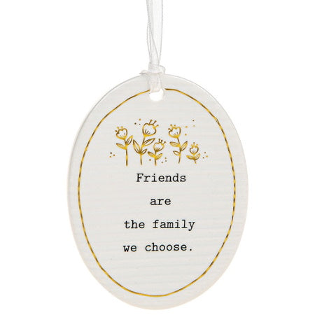 Friends are the family we choose - Ceramic  Plaque