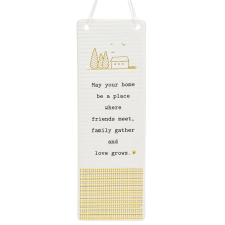 May Your Home Be A Place Where Friends Meet,Family Gather And Love Grows  - plaque