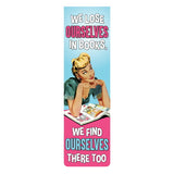 We lose Ourselves - Magnetic Bookmark