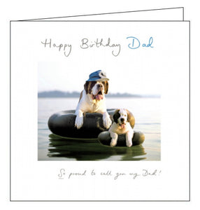 This birthday card for a special Dad features wonderful photograph of an adult and a puppy Saint Bernard dogs floating in black rubber rings on a lake. The text on the front of the card reads "Happy Birthday Dad...So proud to call you my Dad!" 