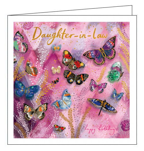 This lovely birthday card for a special daughter in law is decorated with bright, colourful butterflies against a pink and gold background. The text on the front of the card reads 
