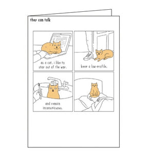 Featuring artwork from Jimmy Craig's line "They Can Talk", this blank card shows four panels showing a cat getting in the way of its owner. The caption on the card reads "as a cat i like to stay out of the way, keep a low-profile and remain inconspicuous".
