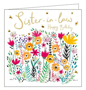 This beautiful birthday card for a special sister-in-law is decorated with a garden of brightly coloured flowers and tiny bumble bees. The text on the front of the card reads "Sister in Law....Happy Birthday".