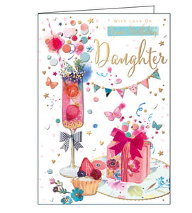 This birthday card for a special daughter is decorated with a champagne flute filled with fizzing pink champagne and garnished with a strawberry and a slice of grapefruit. The text on the front of the card reads "With Love on Your Birthday Daughter".