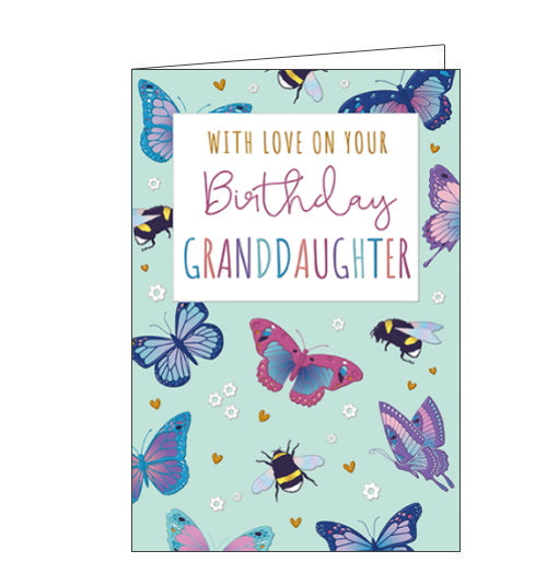 This lovely birthday card for a special granddaughter features butterflies and bumble bees surrounded by a scattering of gold hearts and white flowers. The text on the front of the card reads 