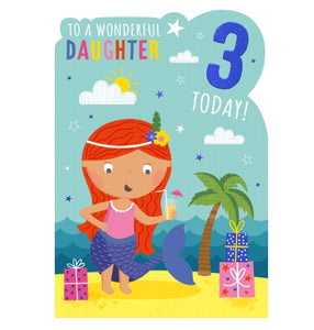 A small girl wearing a mermaid costume stands on a sunny island beach, on the front of this 3rd Birthday card. The text on the card reads "To a wonderful Daughter..3 today!"