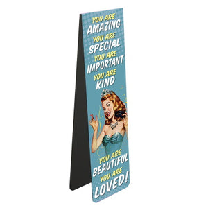 This magnetic book mark is decorated with a vintage illustration of a girl wearing a sparkly blue dress party dress and a tiara. The text on the bookmark reads "You are AMAZING, you are SPECIAL, you are IMPORTANT, you are KIND, you are BEAUTIFUL...you are LOVED!"